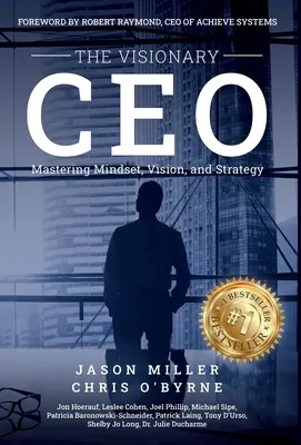 Wizjonerski CEO: Opanowanie nastawienia, wizji i strategii - The Visionary CEO: Mastering Mindset, Vision, and Strategy