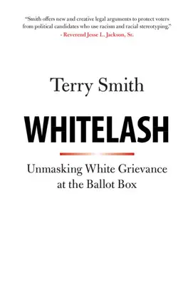 Whitelash: demaskowanie białych skarg przy urnach wyborczych - Whitelash: Unmasking White Grievance at the Ballot Box