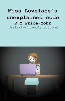 Niewyjaśniony kod panny Lovelace (wydanie przyjazne osobom z dysleksją) - Miss Lovelace's unexplained code (dyslexia-friendly edition)