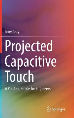 Projected Capacitive Touch: Praktyczny przewodnik dla inżynierów - Projected Capacitive Touch: A Practical Guide for Engineers