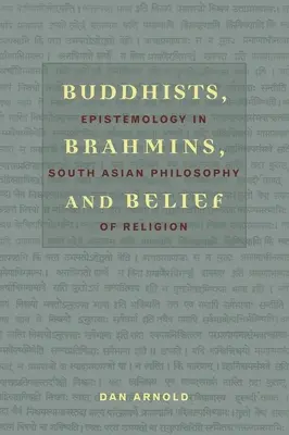 Buddyści, bramini i wiara: Epistemologia w południowoazjatyckiej filozofii religii - Buddhists, Brahmins, and Belief: Epistemology in South Asian Philosophy of Religion