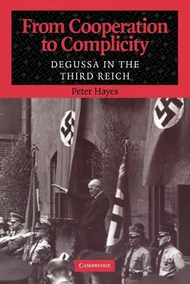 Od współpracy do współudziału: Degussa w Trzeciej Rzeszy - From Cooperation to Complicity: Degussa in the Third Reich