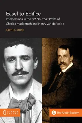 Easel to Edifice: Przecięcia w zasadach i praktyce C.R. Mackintosha i Henry'ego van de Velde - Easel to Edifice: Intersections in the Principles and Practice of C.R. Mackintosh and Henry van de Velde