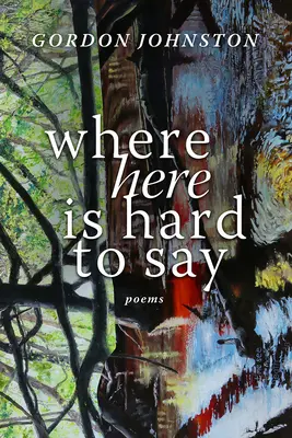 Gdzie trudno powiedzieć: wiersze - Where Here Is Hard to Say: Poems