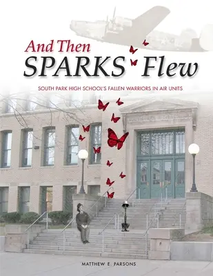 And Then SPARKS Flew: Polegli wojownicy South Park High School w jednostkach powietrznych - And Then SPARKS Flew: South Park High School's Fallen Warriors in Air Units