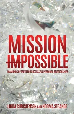 Mission ImPossible: Diamenty prawdy dla udanych relacji osobistych - Mission ImPossible: Diamonds of Truth for Successful Personal Relationships