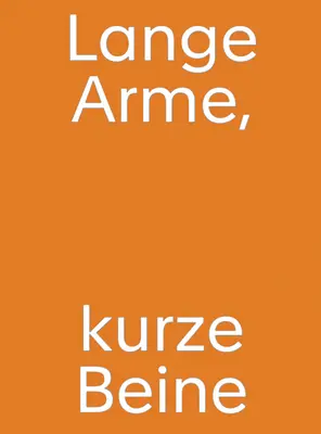 Christine Streuli: Lange Arme, Kurze Beine