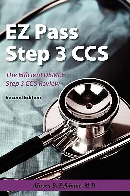 EZ Pass Step 3 Ccs: Skuteczny przegląd USMLE Step 3 CCS - EZ Pass Step 3 Ccs: The Efficient USMLE Step 3 CCS Review