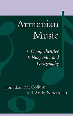 Armenian Music: Kompleksowa bibliografia i dyskografia - Armenian Music: A Comprehensive Bibliography and Discography