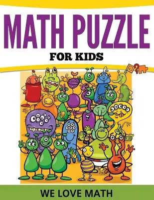 Zagadki matematyczne dla dzieci: Kochamy matematykę - Math Puzzles For Kids: We Love Math