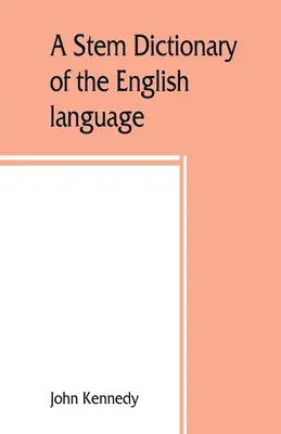 Słownik łodygowy języka angielskiego: do użytku w szkołach podstawowych - A stem dictionary of the English language: for use in elementary schools