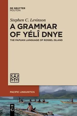 A Grammar of Yl Dnye: Papuaski język wyspy Rossel - A Grammar of Yl Dnye: The Papuan Language of Rossel Island