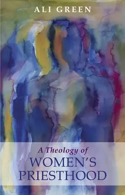 Teologia kapłaństwa kobiet - A Theology of Women's Priesthood