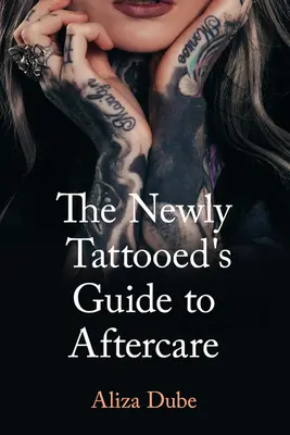 Przewodnik dla nowo wytatuowanych po opiece pooperacyjnej - The Newly Tattooed's Guide to Aftercare