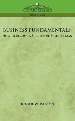 Podstawy biznesu: Jak zostać odnoszącym sukcesy biznesmenem - Business Fundamentals: How to Become a Successful Business Man