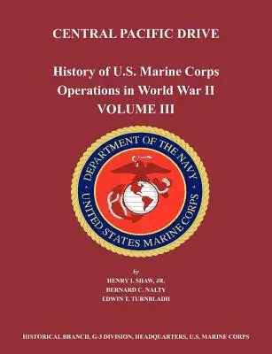 Historia operacji Korpusu Piechoty Morskiej Stanów Zjednoczonych podczas II wojny światowej. Tom III: Central Pacific Drive - History of U.S. Marine Corps Operations in World War II. Volume III: Central Pacific Drive