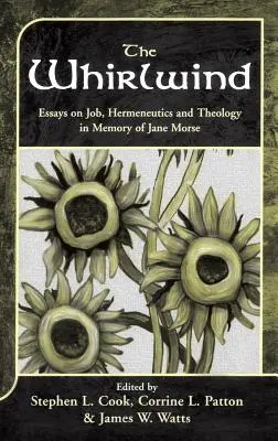 The Whirlwind: Eseje o Hiobie, hermeneutyce i teologii ku pamięci Jane Morse - The Whirlwind: Essays on Job, Hermeneutics and Theology in Memory of Jane Morse
