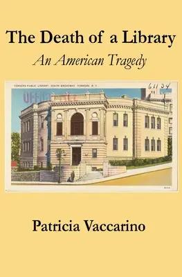 Śmierć biblioteki: Amerykańska tragedia - The Death of a Library: An American Tragedy