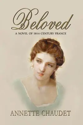 Umiłowana, powieść o XVIII-wiecznej Francji - Beloved, a Novel of 18th Century France