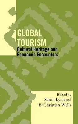 Globalna turystyka: Dziedzictwo kulturowe i spotkania gospodarcze - Global Tourism: Cultural Heritage and Economic Encounters