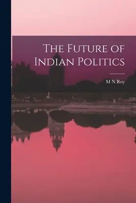 Przyszłość indyjskiej polityki - The Future of Indian Politics