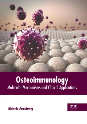 Osteoimmunologia: Mechanizmy molekularne i zastosowania kliniczne - Osteoimmunology: Molecular Mechanisms and Clinical Applications