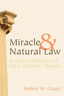 Cud i prawo naturalne w myśli grecko-rzymskiej i wczesnochrześcijańskiej - Miracle and Natural Law in Graeco-Roman and Early Christian Thought