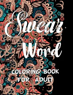 Kolorowanka z przekleństwami dla dorosłych: Kolorowanka dla dorosłych z przekleństwami i motywacją do odstresowania i relaksu. - Swear word coloring book for adult.: Adult swear & motivational coloring book for stress relief & relaxation.