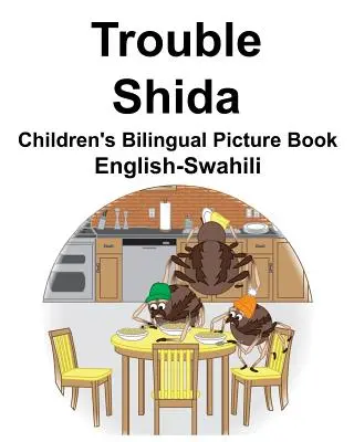 Dwujęzyczna książka obrazkowa dla dzieci angielsko-suahili Trouble/Shida - English-Swahili Trouble/Shida Children's Bilingual Picture Book