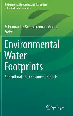 Ślad wodny w środowisku: Produkty rolne i konsumpcyjne - Environmental Water Footprints: Agricultural and Consumer Products