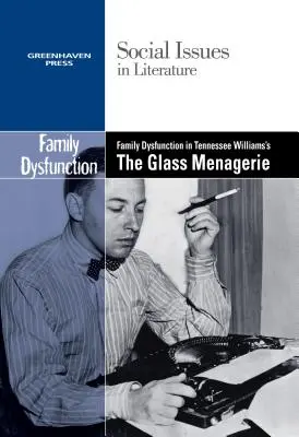Dysfunkcje rodzinne w Szklanej menażerii Tennessee Williamsa - Family Dysfunction in Tennessee Williams' the Glass Menagerie