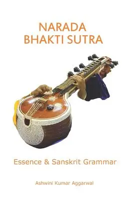 Narada Bhakti Sutra: Istota i gramatyka sanskrycka - Narada Bhakti Sutra: Essence and Sanskrit Grammar