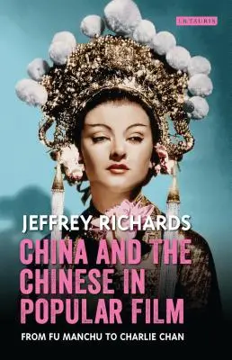 Chiny i Chińczycy w kinie popularnym: Od Fu Manchu do Charliego Chana - China and the Chinese in Popular Film: From Fu Manchu to Charlie Chan