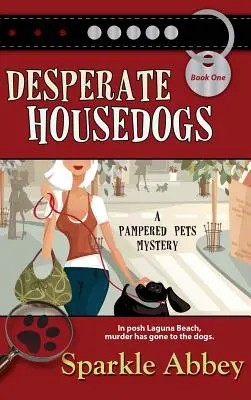 Zdesperowane psy domowe - Desperate Housedogs