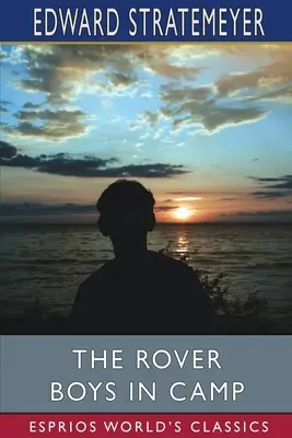 The Rover Boys in Camp (Esprios Classics): lub, Rywale z Pine Island - The Rover Boys in Camp (Esprios Classics): or, The Rivals of Pine Island