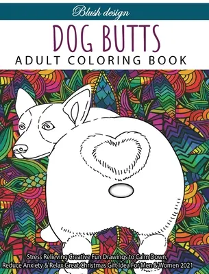 Psie tyłki: Kolorowanka dla dorosłych - Dog Butts: Adult coloring book