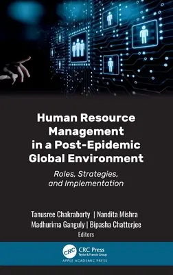 Zarządzanie zasobami ludzkimi w globalnym środowisku po epidemii: Role, strategie i wdrażanie - Human Resource Management in a Post-Epidemic Global Environment: Roles, Strategies, and Implementation