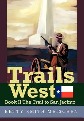 Trails West: Księga II Szlak do San Jacinto - Trails West: Book II The Trail to San Jacinto