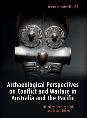 Archeologiczne perspektywy konfliktów i działań wojennych w Australii i na Pacyfiku - Archaeological Perspectives on Conflict and Warfare in Australia and the Pacific