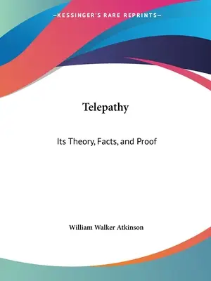 Telepatia: jej teoria, fakty i dowody - Telepathy: Its Theory, Facts, and Proof