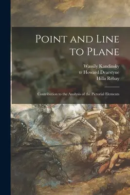 Point and Line to Plane: Przyczynek do analizy elementów obrazowych. - Point and Line to Plane: Contribution to the Analysis of the Pictorial Elements