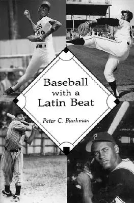Baseball w latynoskim rytmie: Historia latynoamerykańskiej gry - Baseball with a Latin Beat: A History of the Latin American Game