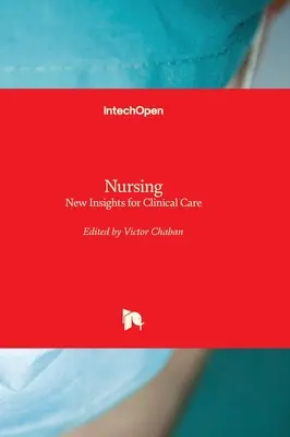Pielęgniarstwo - nowe spojrzenie na opiekę kliniczną - Nursing - New Insights for Clinical Care