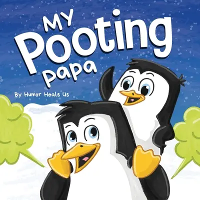 My Pooting Papa: Zabawna rymowana, czytana na głos książka dla dzieci i dorosłych o pierdach, idealny prezent na Dzień Ojca - My Pooting Papa: A Funny Rhyming, Read Aloud Story Book for Kids and Adults About Farts, Perfect Father's Day Gift