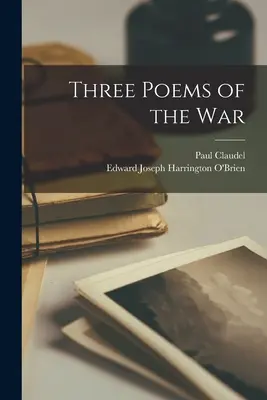 Trzy wiersze wojenne - Three Poems of the War