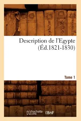 Description de l'Egypte Tome 1 (d.1821-1830)