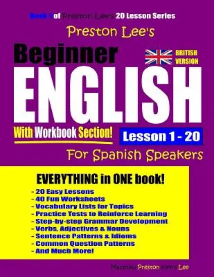 Angielski dla początkujących z zeszytem ćwiczeń Lekcje 1-20 dla osób mówiących po hiszpańsku (wersja brytyjska) - Preston Lee's Beginner English With Workbook Section Lesson 1 - 20 For Spanish Speakers (British Version)