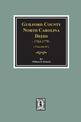 Hrabstwo Guilford, Karolina Północna Czyny, 1763-1779. (Tom #1) - Guilford County, North Carolina Deeds, 1763-1779. (Volume #1)