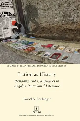 Fikcja jako historia: Opór i komplikacje w angolskiej literaturze postkolonialnej - Fiction as History: Resistance and Complicities in Angolan Postcolonial Literature