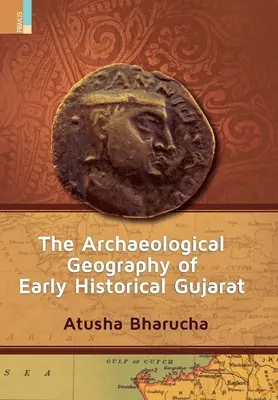 Geografia archeologiczna wczesnohistorycznego Gudżaratu - The Archaeological Geography of Early Historical Gujarat